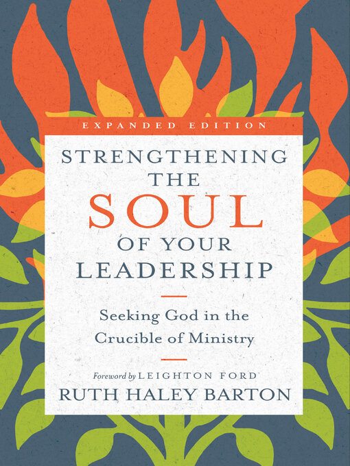 Cover image for Strengthening the Soul of Your Leadership: Seeking God in the Crucible of Ministry